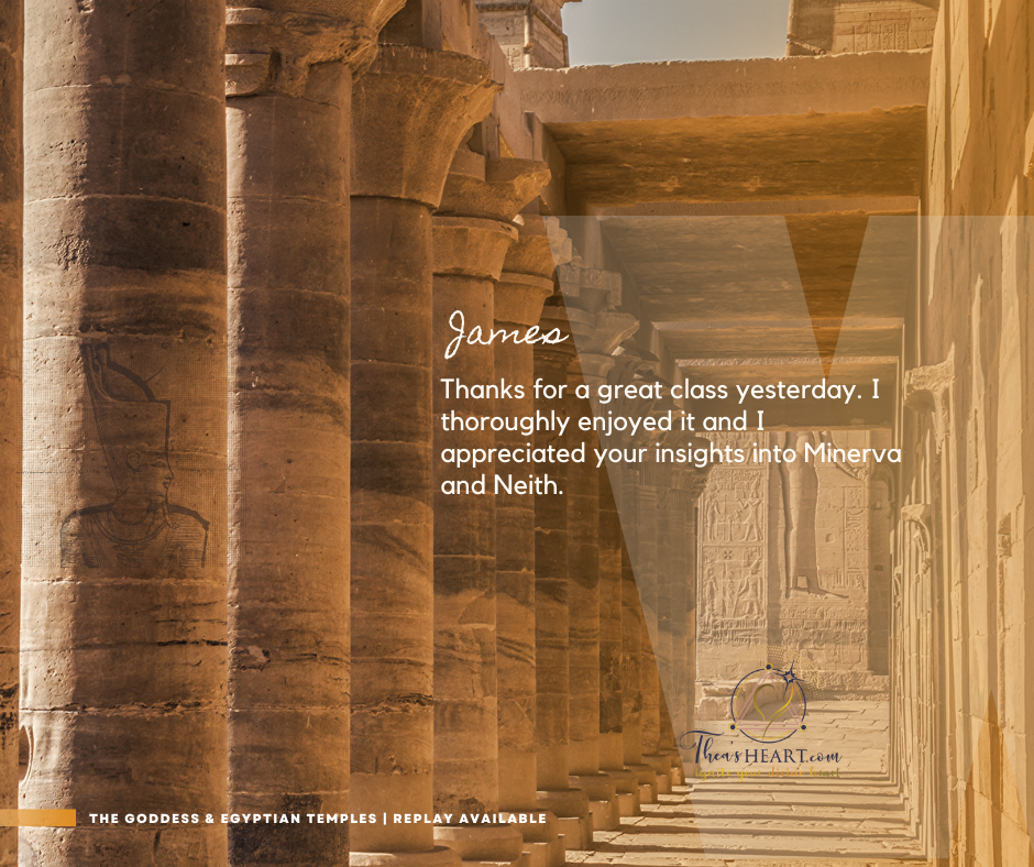James — The Goddess & Egyptian Temples Course by Althea Provost - Thea's Heart Testimonial from James overlaid on Temple of Isis at Philae, featured in The Goddess & Egyptian Temples Course by Althea Provost.