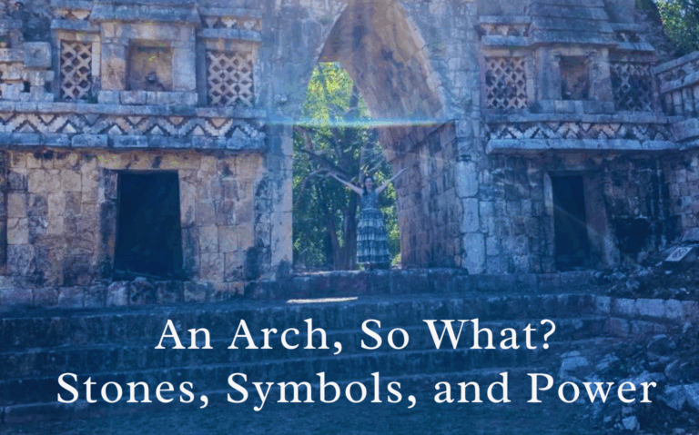 An Arch, So What? Stones, Symbols, and Power