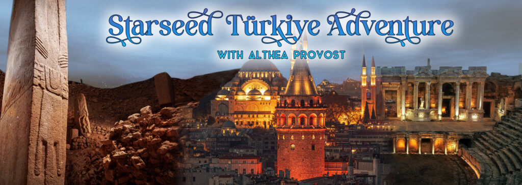 Starseed Türkiye Adventure with Althea Provost